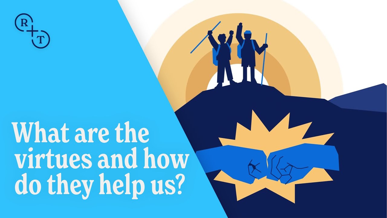 What are the virtues and how do they help us?