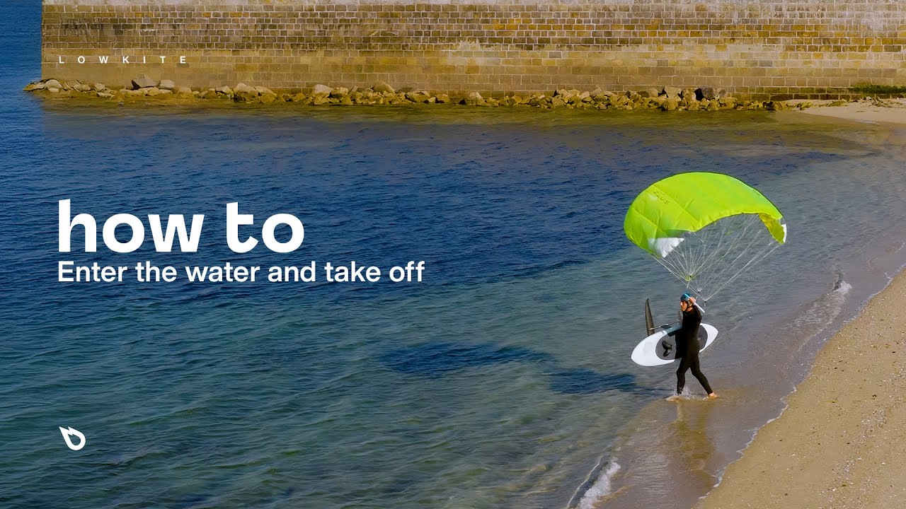 HOW TO: GET INTO THE WATER WITH A LOWKITE