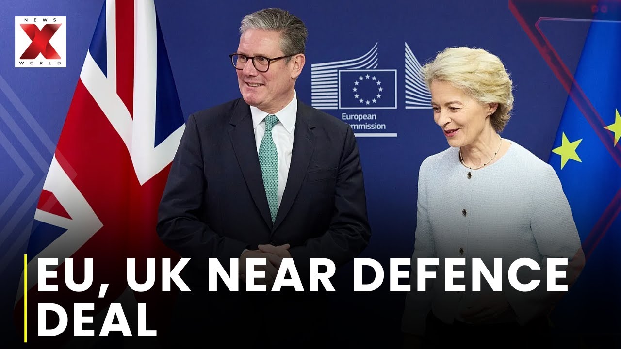 EU-UK Deal | EU, UK Close To Agreement On SAFE Defence Programme | NewsX World