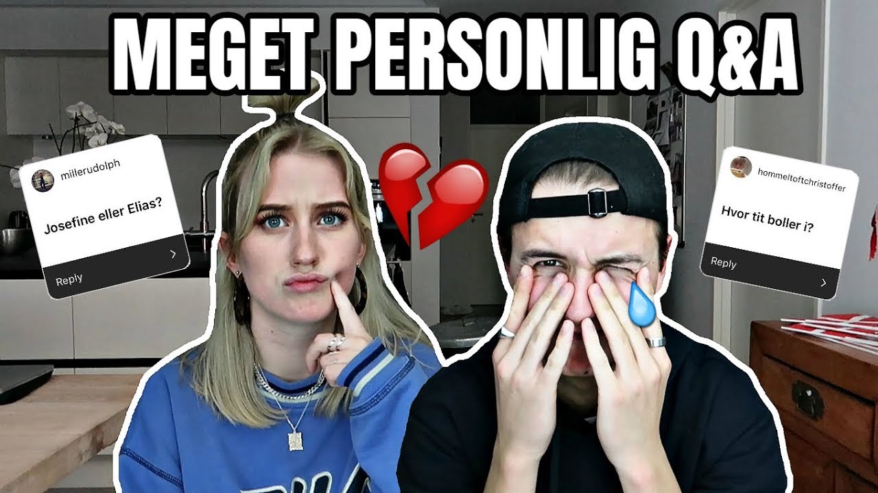 HAR VI V&AElig;RET T&AElig;T P&Aring; AT SL&Aring; OP... (Personlig Q&A Med Jos)