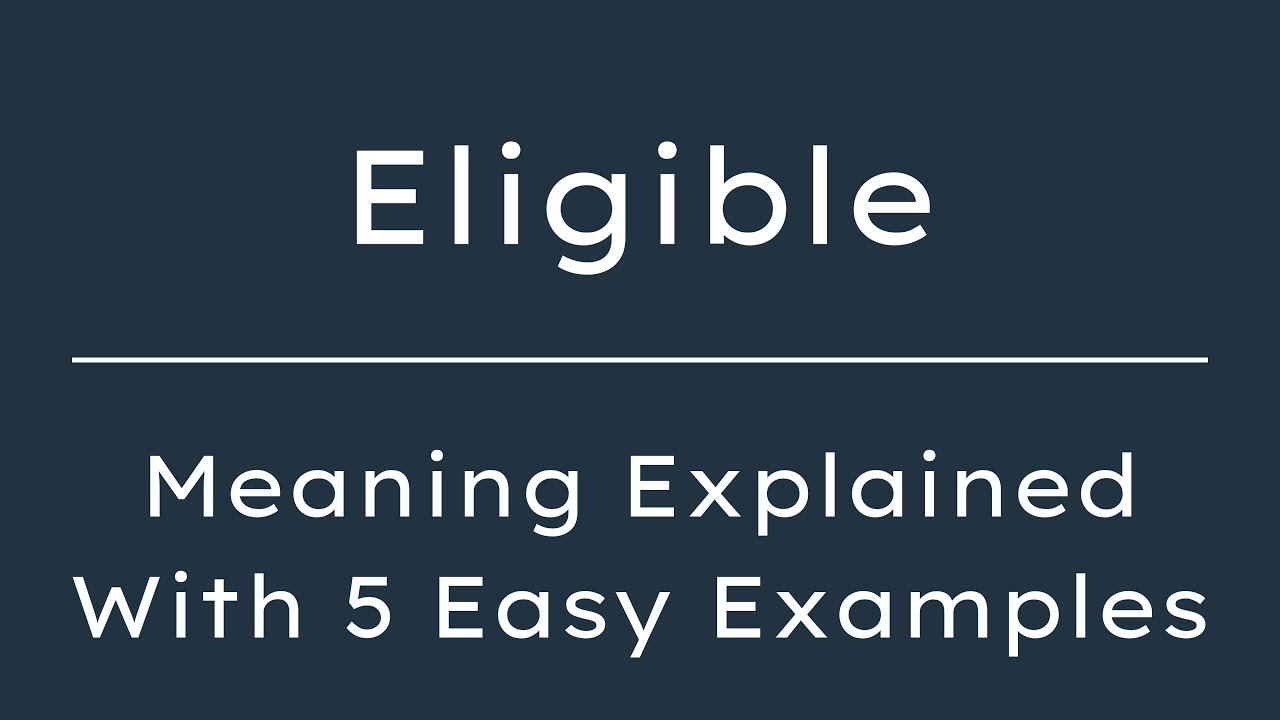What Does Eligible Mean?  Eligible Meaning in English With 5 Example Sentences