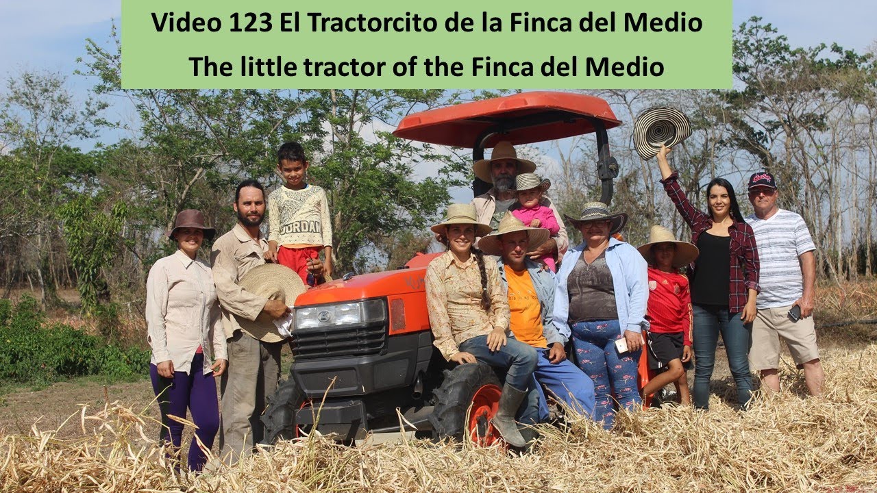 Video 123. El tractorcito de la Finca del Medio...The little tractor of the Finca del Medio