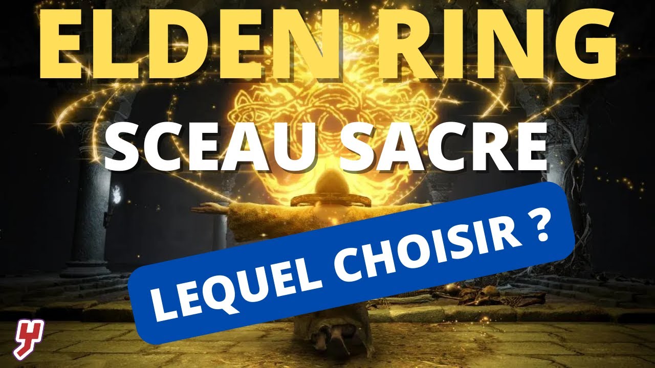 ELDEN RING - GUIDE pour CHOISIR son SCEAU SACRE