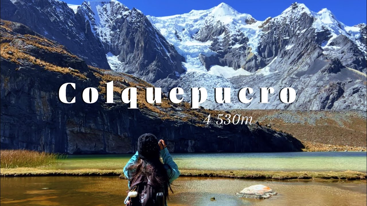 📍 Explorando Colquepucro | Laguna y Nevado en la Cordillera Pariacaca - Perú 🇵🇪