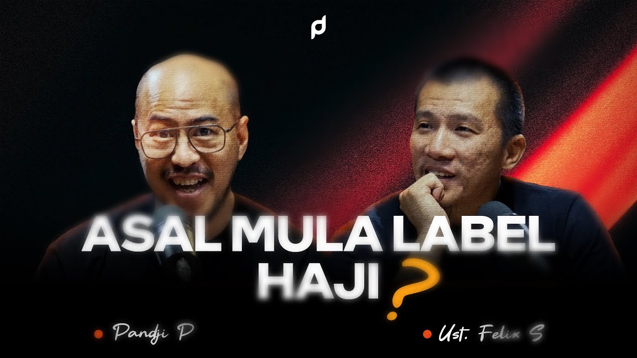 Asal Mula Label Haji?  - Ust Felix Siauw ft. Pandji Pragiwaksono