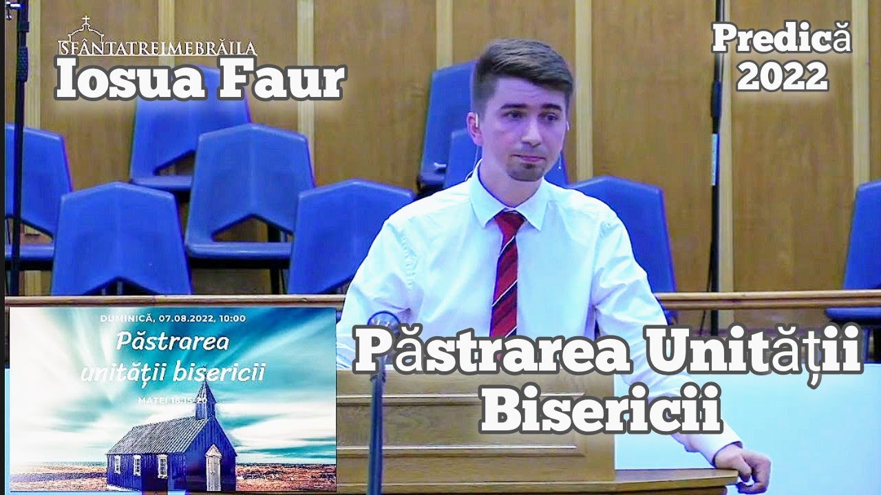 Iosua Faur - Păstrarea Unității Bisericii.| Predică 2022 ( Merită Ascultat )