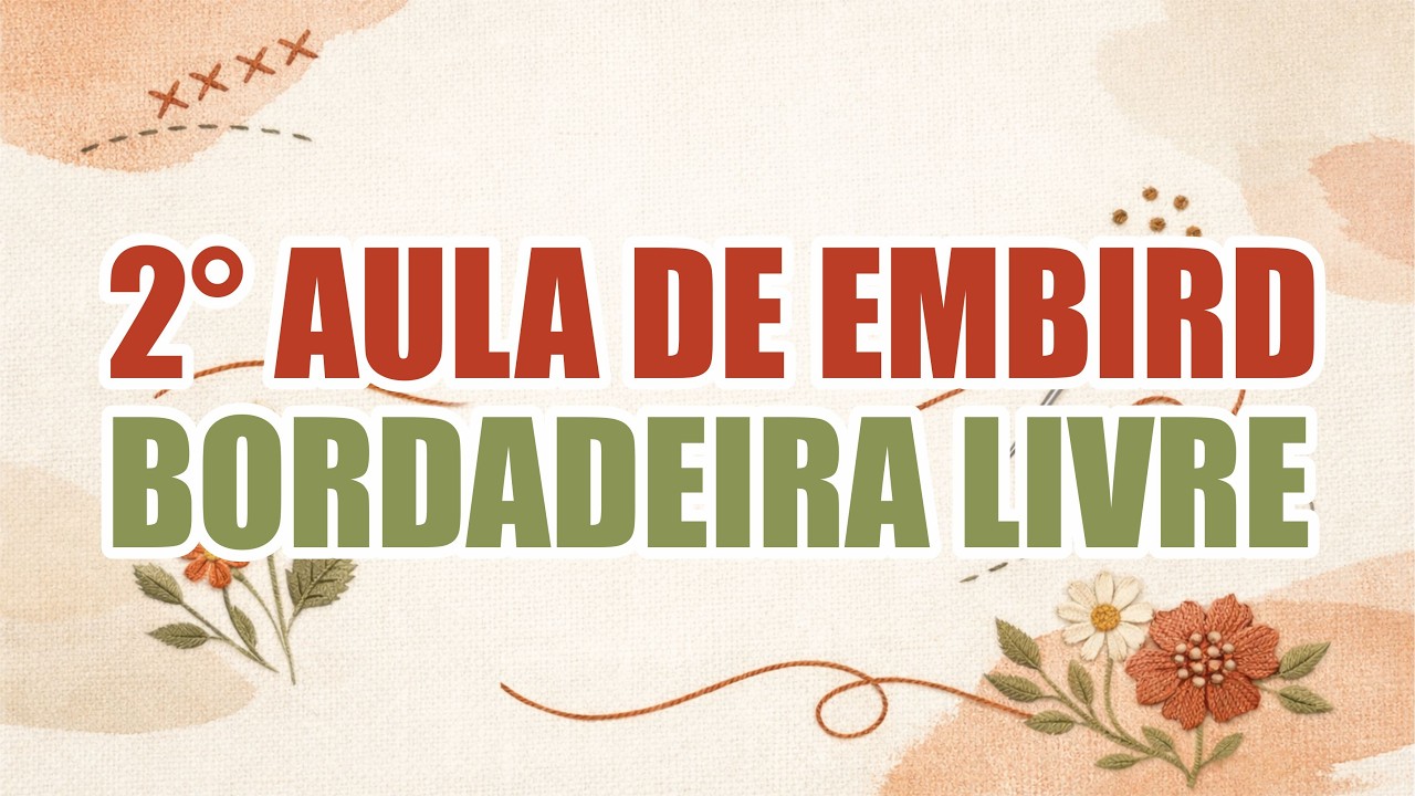2° AULA EMBIRD BORDADEIRA LIVRE