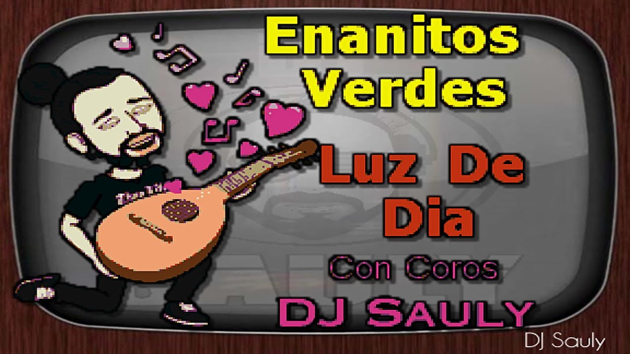 Enanitos Verdes - Luz De Dia (Karaoke Con Coros)