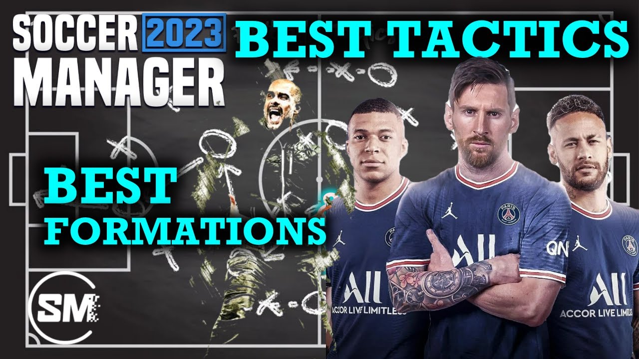 SM23 SOCCER MANAGER 2023 BEST TACTICS & FORMATIONS | BEST ATTACKING TACTICS | FT PARIS ST GERMAIN