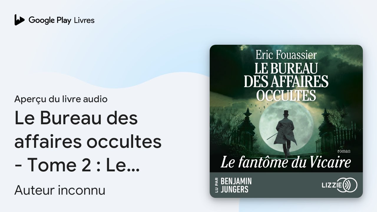 Le Bureau des affaires occultes - Tome 2 : Le&hellip; de Eric Fouassier &middot; Extrait du livre&nbsp;audio
