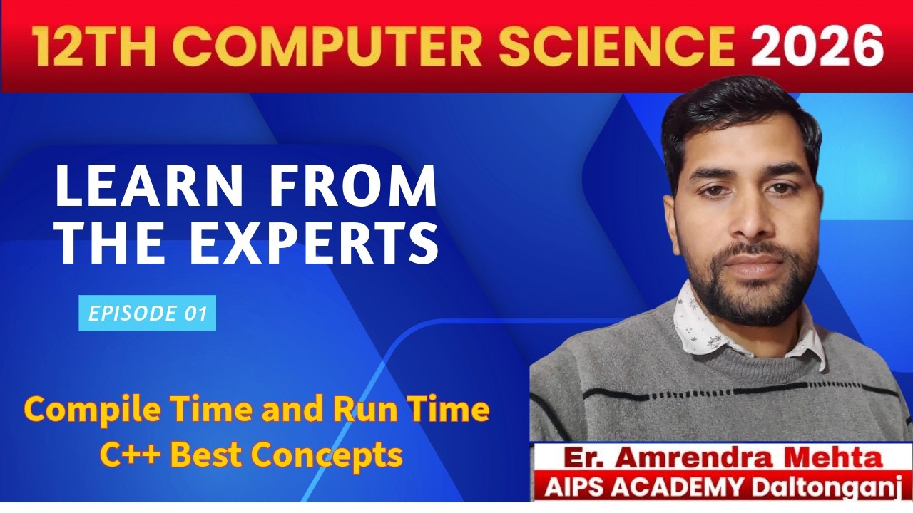 Run Time  and Compile Time C++ Program  concept | Computer Science 12th BCA, ADCA Er. Amrendra Mehta