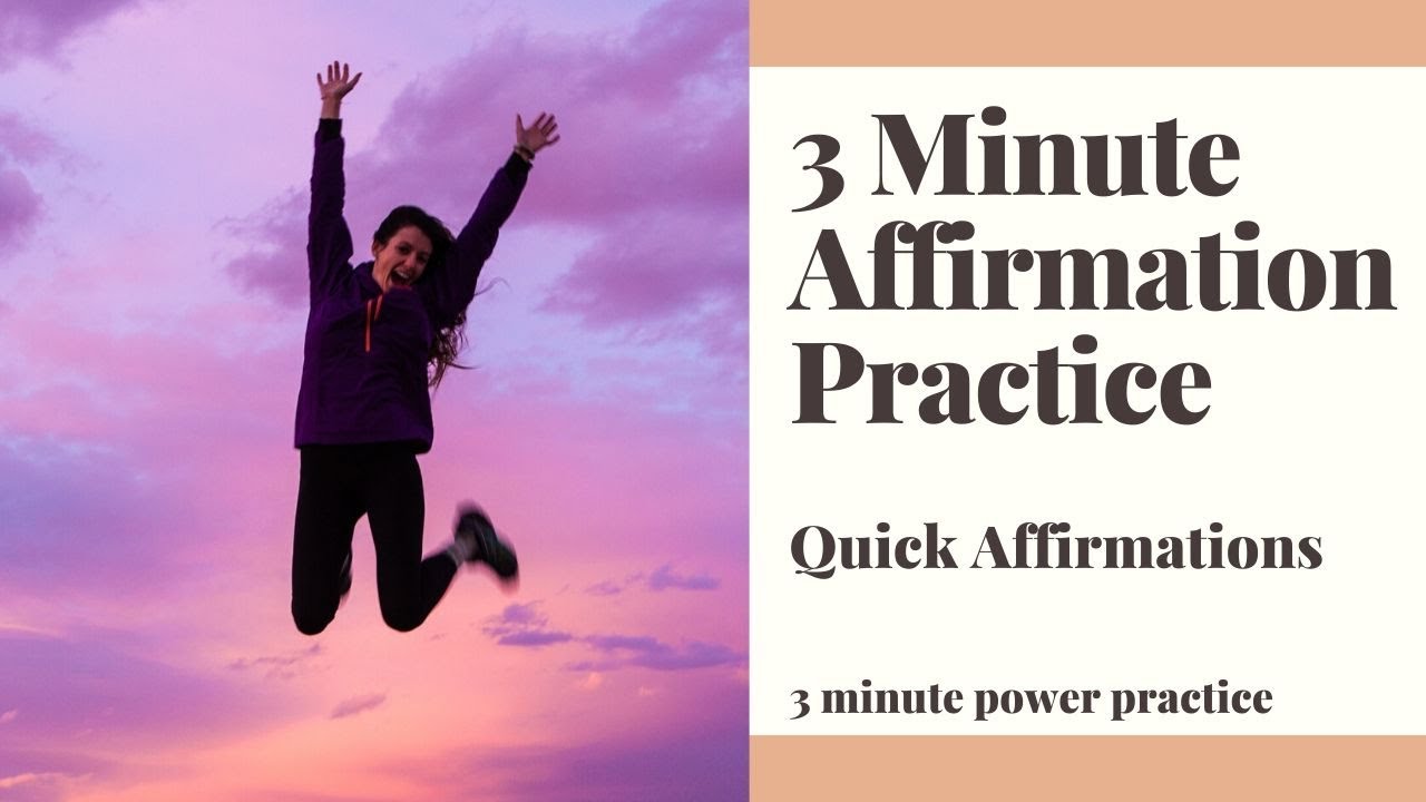 3 minute affirmation practice. Powerful daily affirmations.