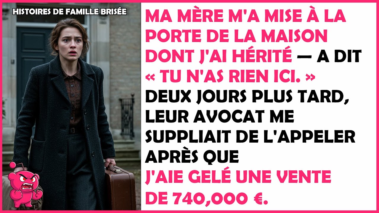 Maman a volé la maison dont j'ai hérité—jusqu'à ce que je gèle sa vente de 740,000 €.