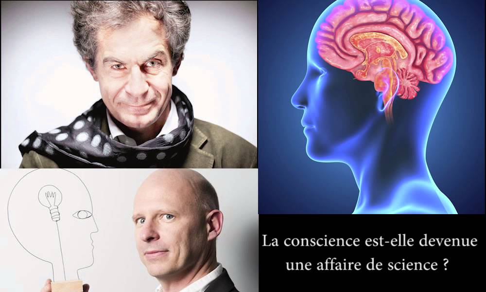 La conversation scientifique &ndash; La conscience est-elle devenue une affaire de science ?