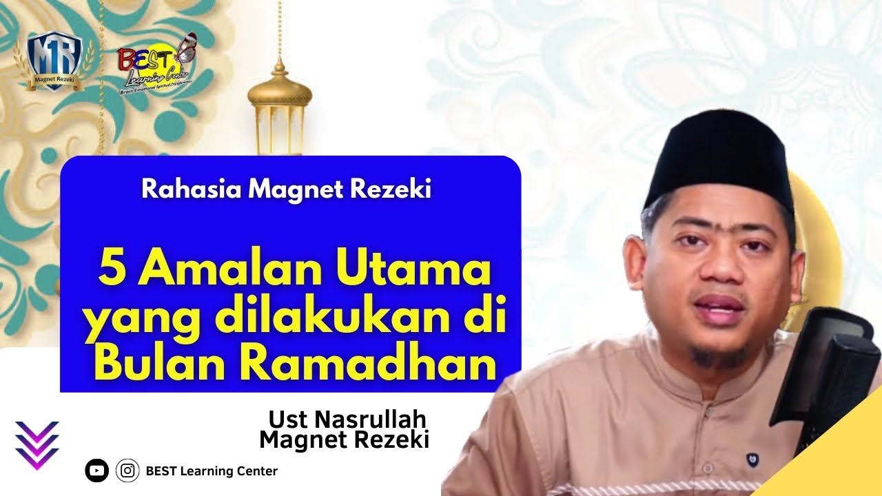 5 Amalan Utama yang bisa dilakukan di Bulan Ramadhan - Ust Nasrullah Magnet Rezeki