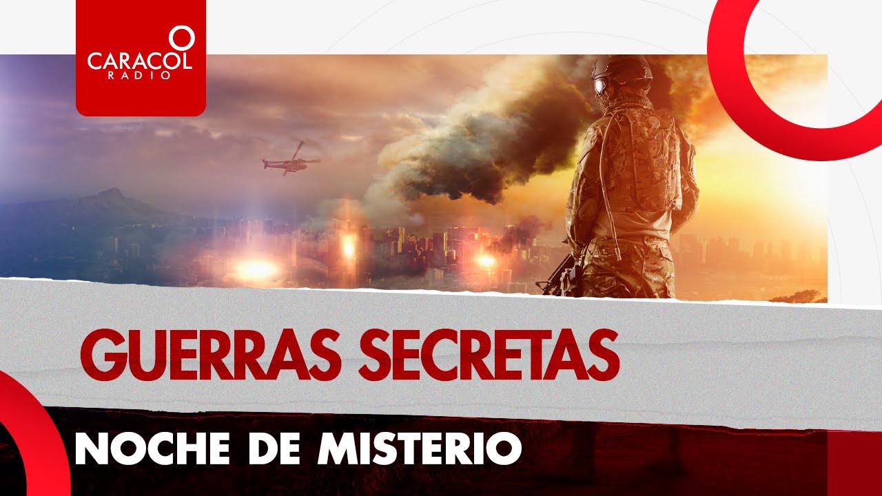 Noche de misterio: Guerras secretas | Caracol Radio