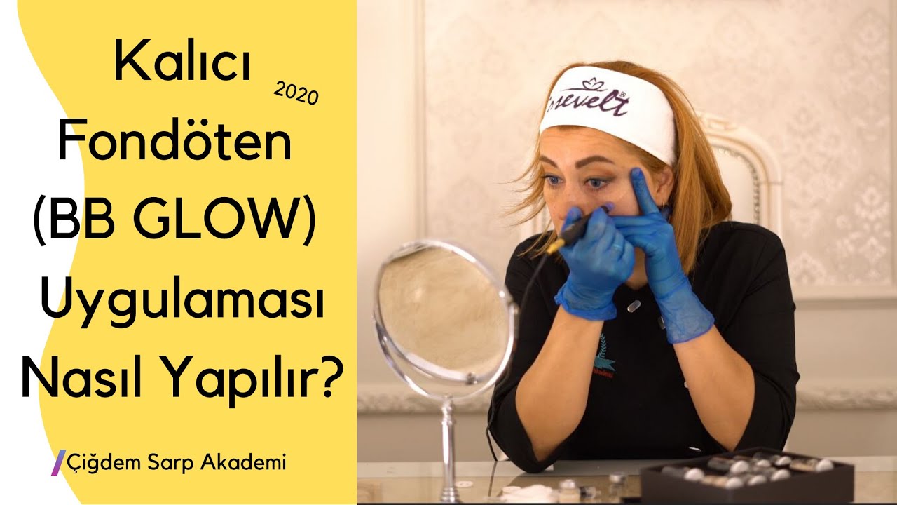 Kalıcı Fondöten (BB GLOW)  Uygulaması Nasıl Yapılır - 2020