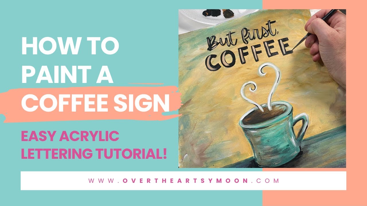 How to Paint a “But First, Coffee” Sign (Easy Acrylic Lettering Tutorial)