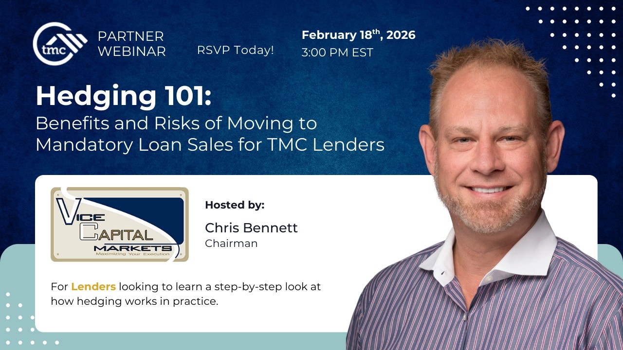 Hedging 101:  Benefits and Risks of Moving to Mandatory Loan Sales for TMC Lenders