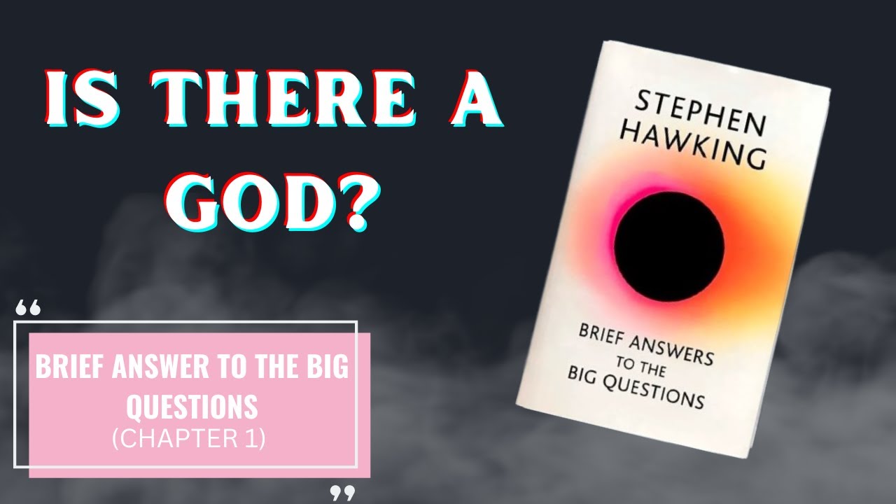 STEPHEN HAWKING BELIEVE IN GOD? | brief answers to the big questions | chapter 1 (summary)