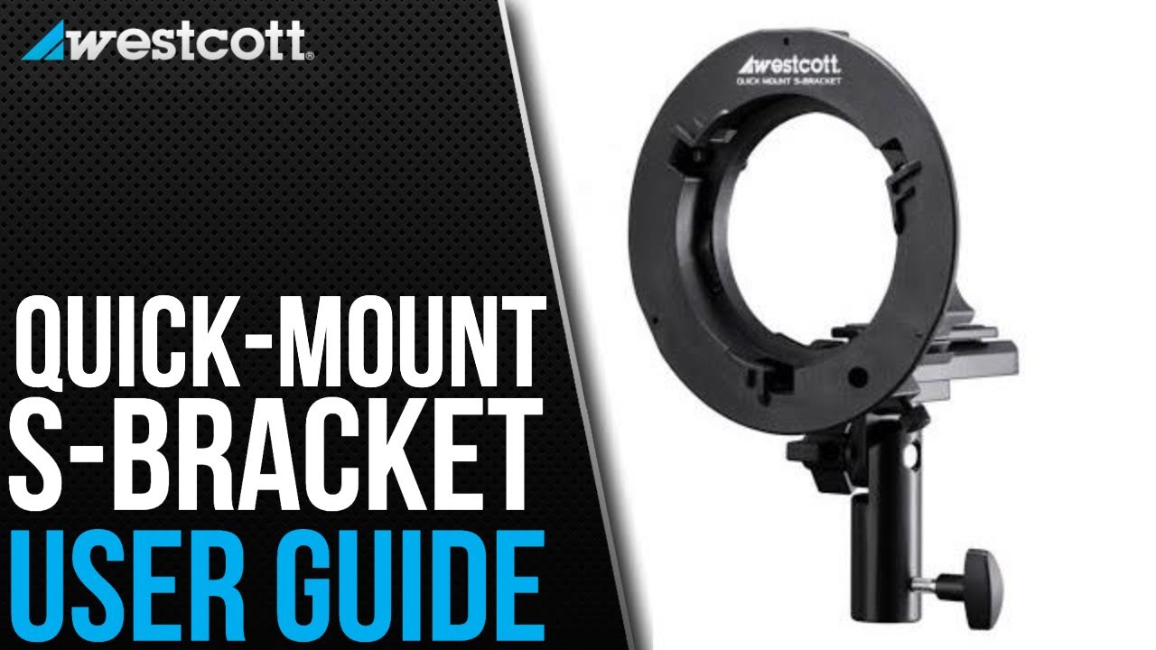 Quick Start Guide: Quick-Mount S-Bracket