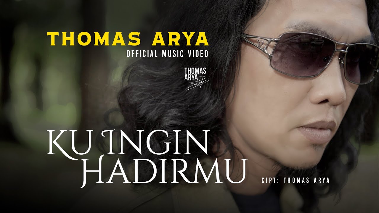 Thomas Arya - Ku Ingin Hadirmu (Official Music Video)