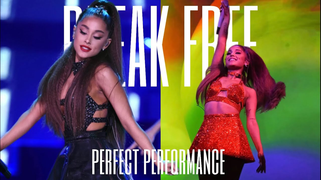 ARIANA GRANDE - BREAK FREE PERFECT PERFORMANCE ( all years )