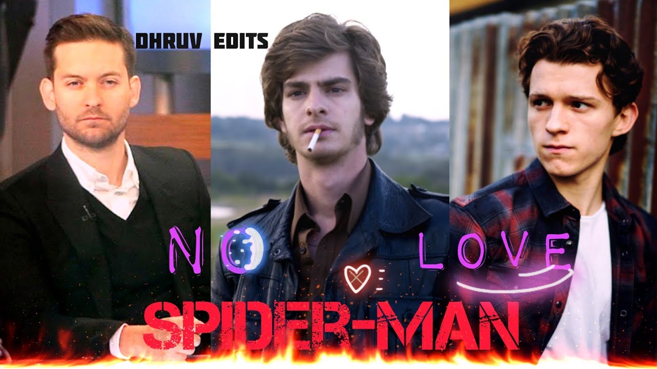Spiderman - No Love Edit |ft.Tobey, Andrew & Tom | No Love | Dhruv Edits
