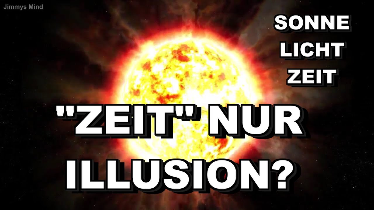 Was ist Zeit? Zeit nur Illusion? Wenn die Sonne EXPLODIERT -  GEDANKENEXPERIMENT - Mini Doku