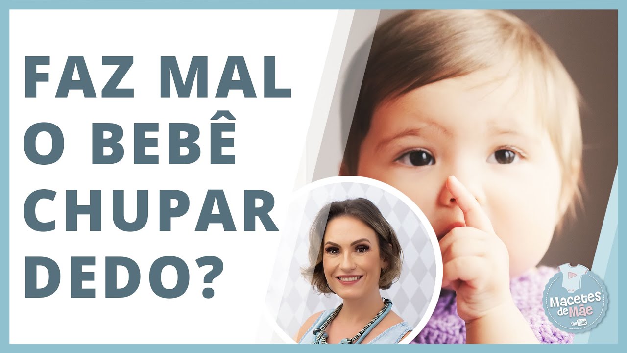 FAZ MAL O BEBÊ CHUPAR O DEDO? | MACETES DE MÃE