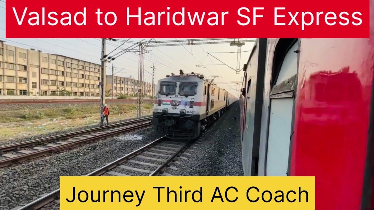 Journey | 12911 Valsad to Haridwar SF Express / Surat to H Nizamuddin AC Coach