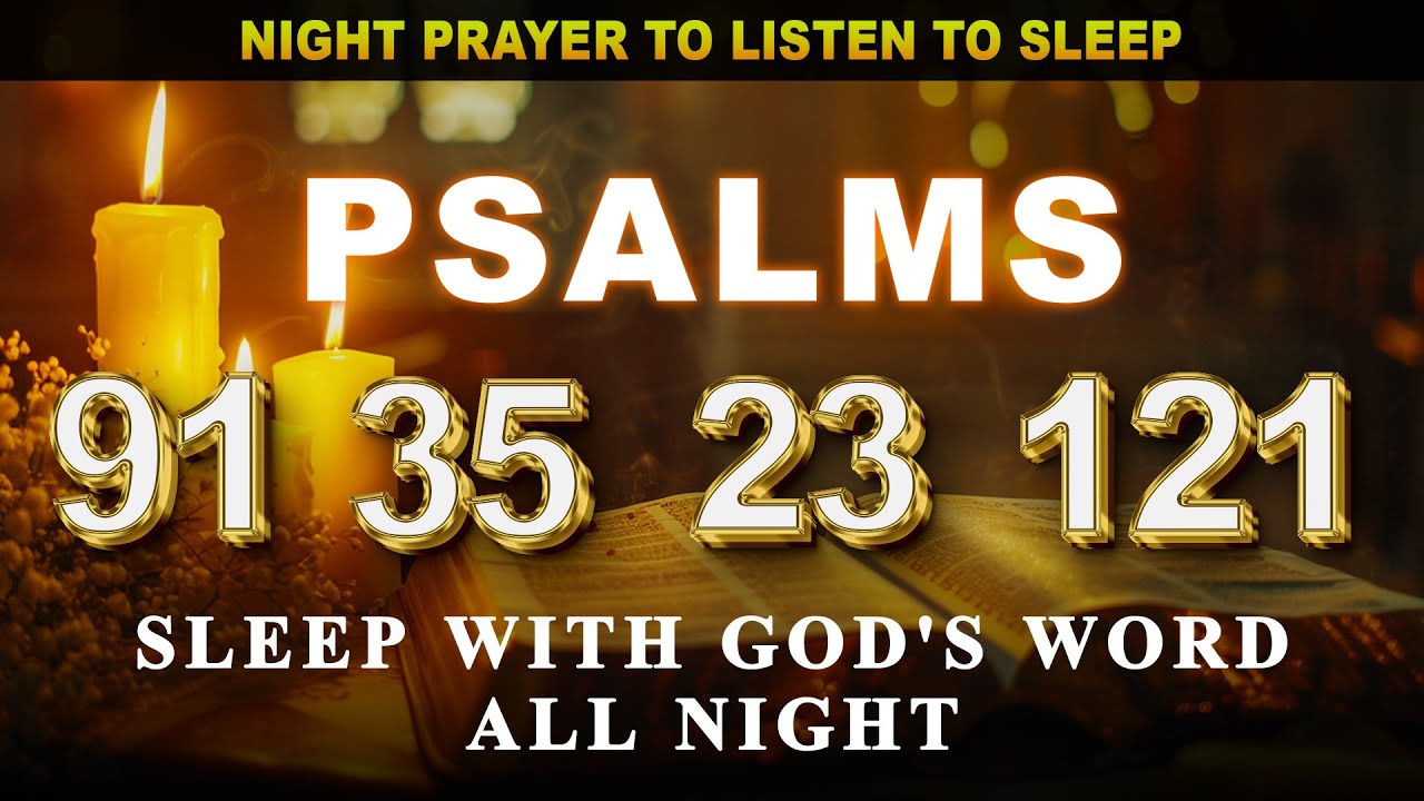 Psalms 91, 35, 23, 121 & The Best Prayers To Fall Asleep Blessed | Sleep With God's Word All Night