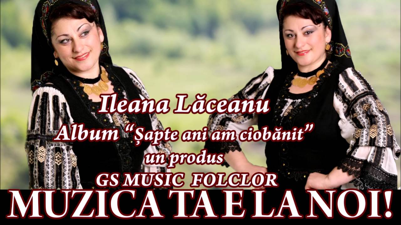 COLAJ ALBUM ILEANA LACEANU - SAPTE ANI AM CIOBANIT