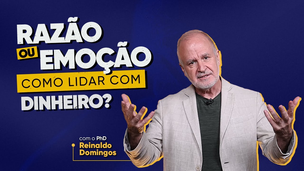 Raz&atilde;o ou Emo&ccedil;&atilde;o - Como lidar com dinheiro?