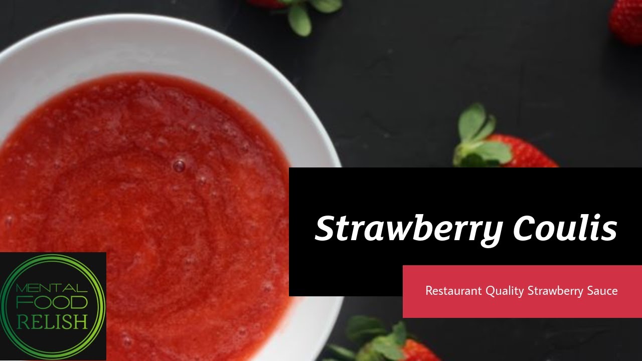 Strawberry Coulis Easy Restaurant Quality Strawberry Sauce Restaurant Desserts