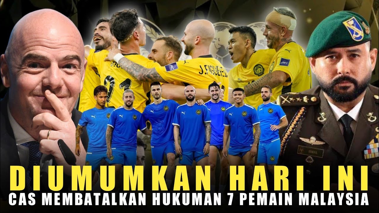 🔴Diumumkan Hari Ini😍 CAS Secara Rasmi Membatalkan Hukuman 7 Pemain Malaysia??