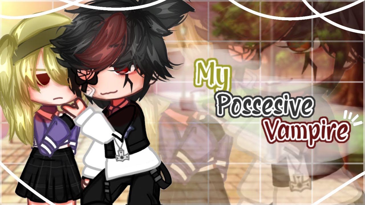 My Possesive Vampire 🧛‍♂️ || GCMM 🇮🇩 || Gacha Redux Indonesia