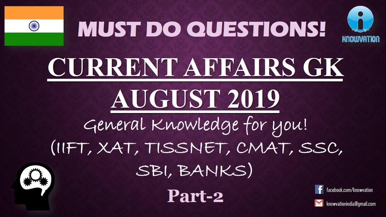 Current Affairs Questions for AUGUST 2019 | PART-2 | G.K. | XAT, IIFT, SNAP, TISS, CMAT