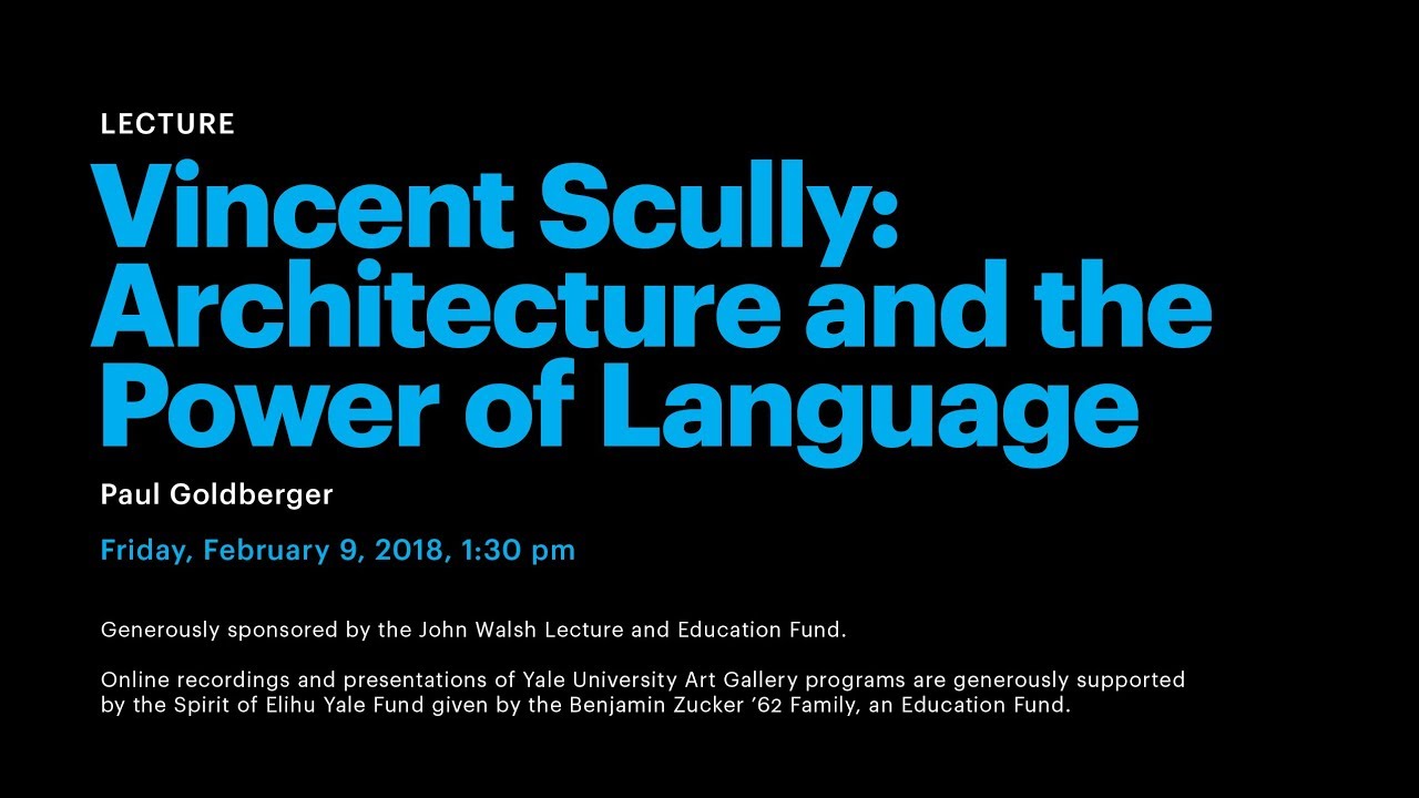 Vincent Scully: Architecture and the Power of Language