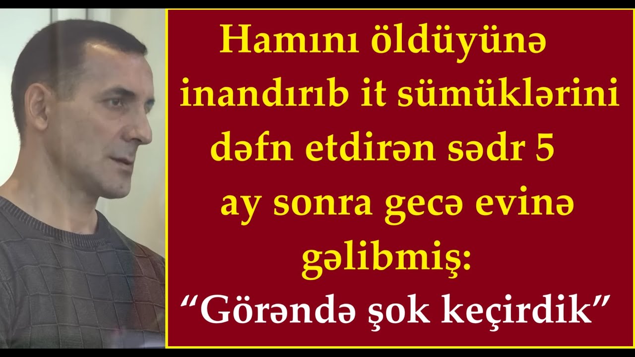 Oturacağa it sümüyü yığıb maşınını yandırdı, aldanıb sümükləri məscidə gətirib dəfn etdilər