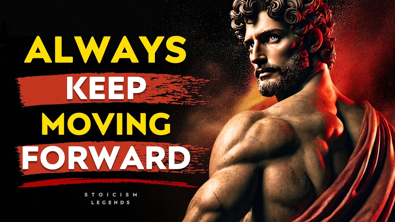 You Must Keep Moving Forward and You Always Will - Marcus Aurelius Philosophy Stoicism Legends