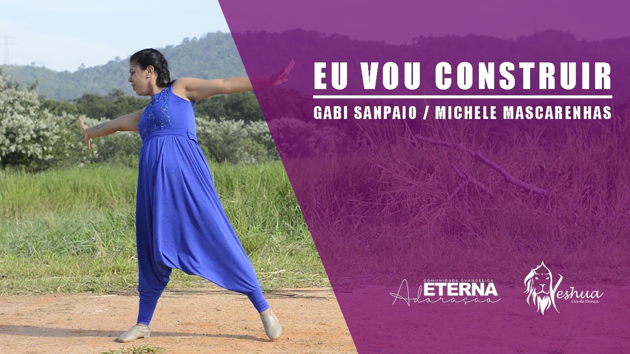 Eu vou construir - Gabi Sampaio (Michele Mascarenhas // Yeshua Cia de Dança)