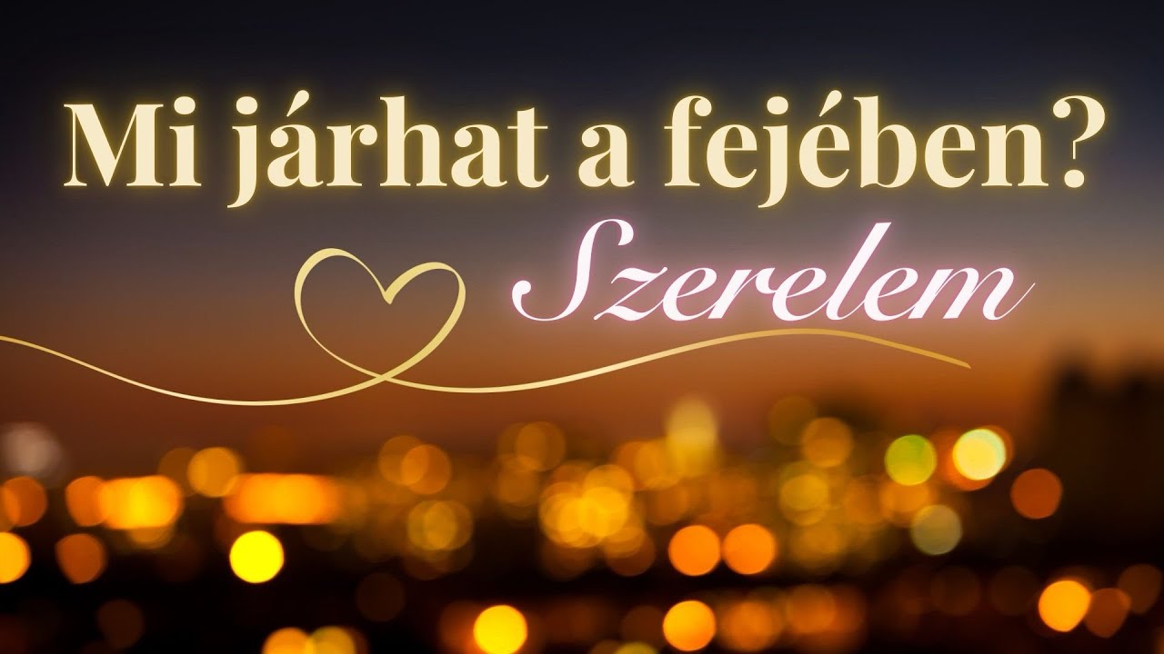✨Mit érez, mit gondol az a személy aki foglalkoztat?💭❤️