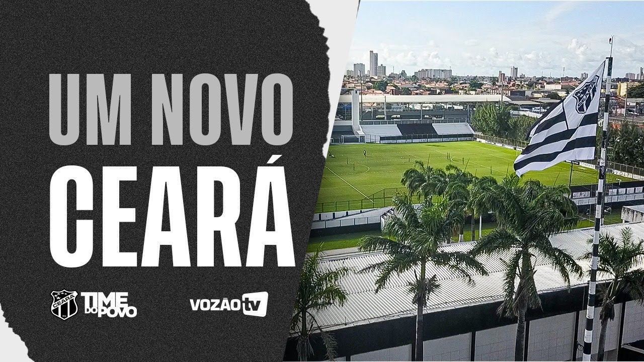 Um novo Ceará | Um legado para gerações