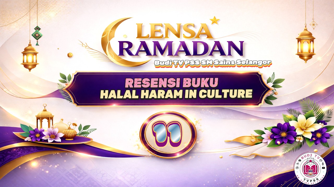 LENSA RAMADAN BUDI TV2026 |EDISI 11 | RESENSI BUKU: HALAL HARAM IN CULTURE| TVPSS SMSS | 13 MAC 2026