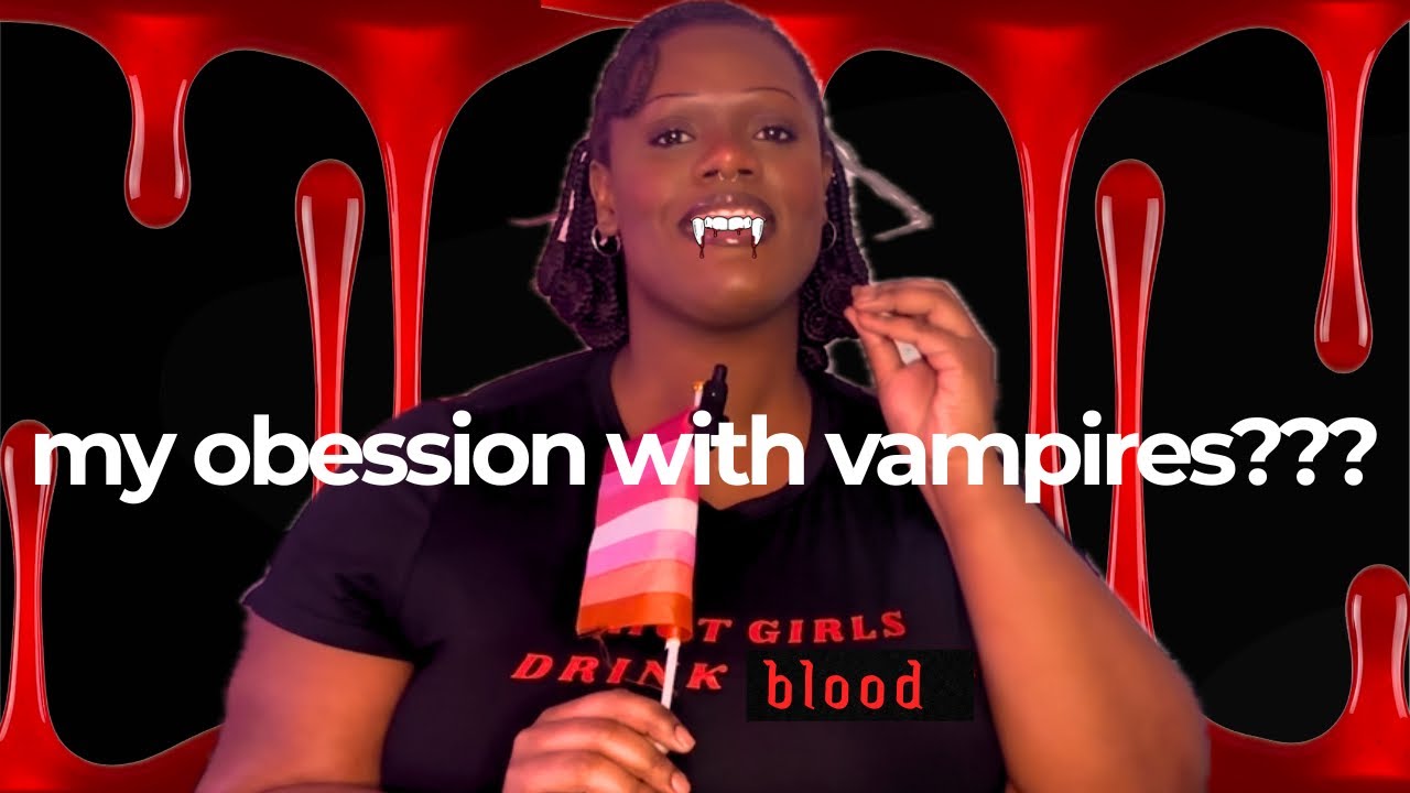my love for vampire content
