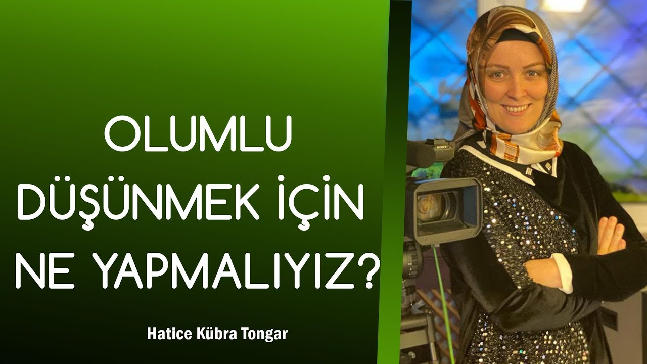 DÜŞÜNCELERİN ETKİSİ? | Hatice Kübra Tongar