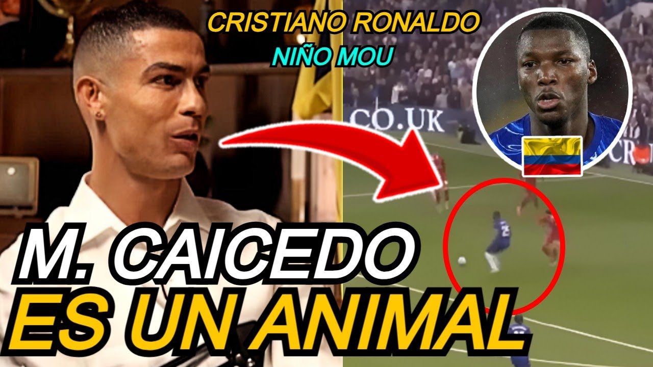 🔥 CR7 ROMPE EL SILENCIO sobre MOISES CAICEDO😱 &ldquo;El Ecuatoriano que DEJ&Oacute; SIN PALABRAS al CHELSEA&rdquo;