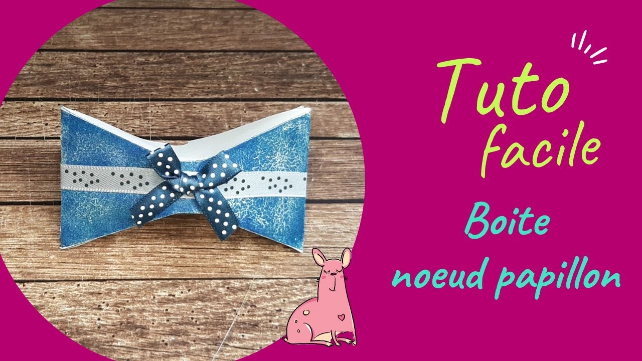 Tuto cadeau fête des pères, anniversaire : boite nœud papillon (boite n° 5)