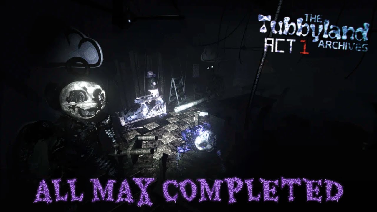 All Max - The TubbyLand Archives - ACT 1 + Ending & Credits